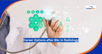Career Options after BSc in Radiology