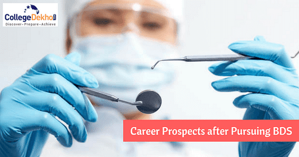Career as a Dentist: Opportunities and Salary after Pursuing BDS