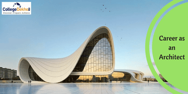 Career in Architecture: Eligibility, Exam and Job Scope