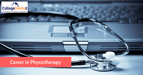 List of Physiotherapy Courses: Fee, Eligibility, Admission, Career and Job Opportunities