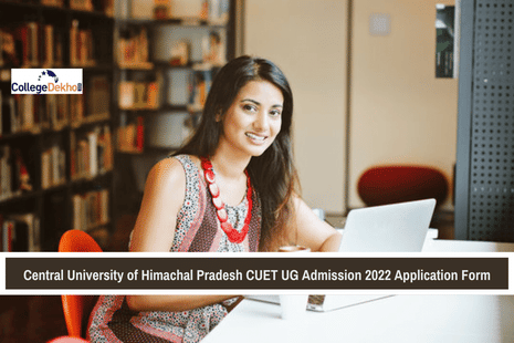 Central University of Himachal Pradesh CUET UG Admission 2022 Application Form Released: Direct Link, Steps to Register