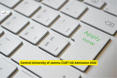Central University of Jammu CUET UG Admission 2022 Application Form Released; Last Date, Important Instructions