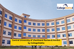 Central University of Jharkhand Review & Verdict by CollegeDekho