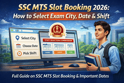 SSC MTS Slot Booking 2026: How to Select Exam City, Date & Shift