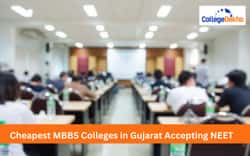 ગુજરાતની સૌથી સસ્તી MBBS કોલેજો NEET 2024 સ્વીકારે છે