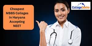 Cheapest MBBS Colleges in Haryana Accepting NEET 2024