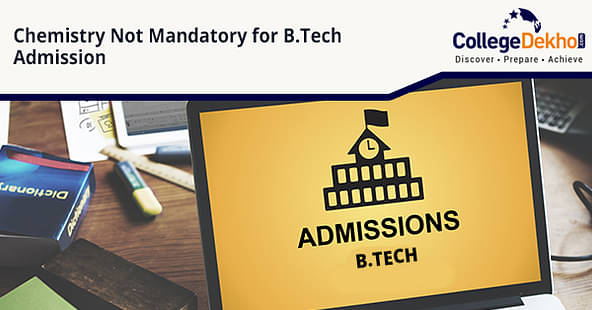 Chemistry Not Mandatory for B.Tech Admission: AICTE