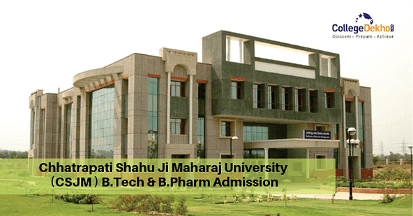 Chhatrapati Shahu Ji Maharaj University (CSJM ) B.Tech & B.Pharm Admission 2022