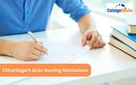 Chhattisgarh M.Sc Nursing Admissions 2024: Exam Date (Over), Admit Card, Result (Out), Counselling, Participating Colleges