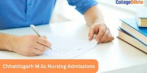 Chhattisgarh M.Sc Nursing Admissions 2024