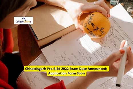 Chhattisgarh Pre B.Ed 2022 Exam Date Announced; Application Form Soon