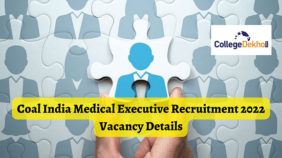 Coal India Medical Executive Recruitment 2022 Vacancy Details