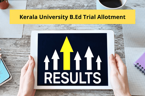 Kerala University B.Ed Trial Allotment 2022