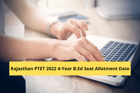 Rajasthan PTET 2022 4-Year B.Ed Seat Allotment Date