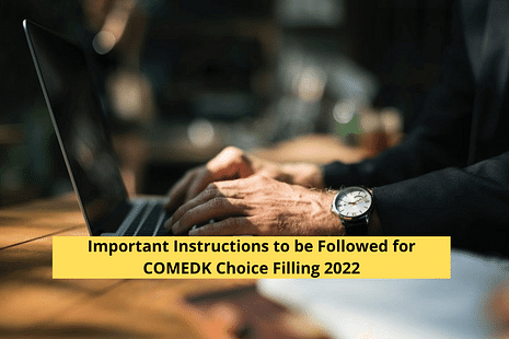 Important Instructions to be Followed for COMEDK Choice Filling 2022
