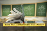 BCECE ITICAT Seat Allotment 2022 Round 1