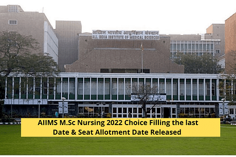 AIIMS M.Sc Nursing 2022 Choice Filling Last Date September 6: Know when seat allotment is released