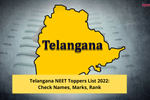 Telangana NEET Toppers List 2022: Check Names, Marks, Rank