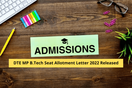 DTE MP B.Tech Seat Allotment Letter 2022 Released: Link to Download ...