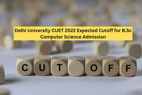 Delhi University CUET 2022 Expected Cutoff for B.Sc Computer Science