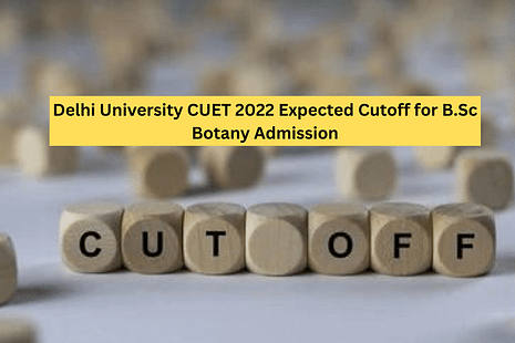 Delhi University CUET 2022 Expected Cutoff for BSc Botany Admission