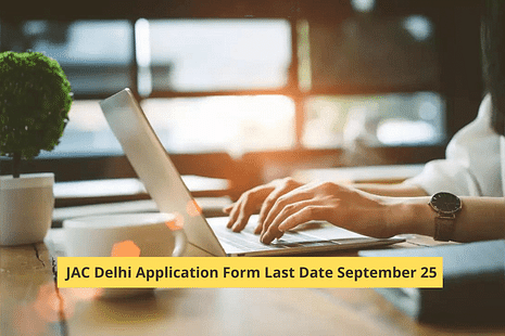 JAC Delhi Application Form Last Date September 25: Apply Online for Delhi B.Tech Admission