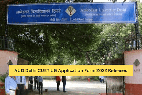 AUD Delhi CUET UG Application Form 2022: Last Date, Steps to Apply Online