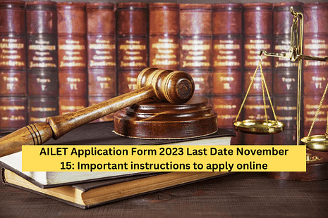 AILET Application Form 2023 Last Date November 15: Important instructions to apply online