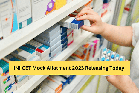 INI CET Mock Allotment 2023 Releasing Today for MD, MS, DM, MCH and MDS Courses