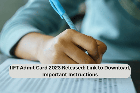 IIFT Admit Card 2023 Released