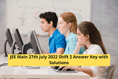 JEE Main 27th July 2022 Shift 2 Answer Key with Solutions (Available): Download Unofficial Key by Coaching Institutes