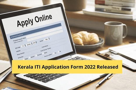 Kerala ITI Application Form 2022 Released: Steps to Apply, Direct Link, Instructions