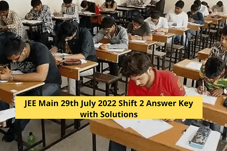JEE Main 29th July 2022 Shift 2 Answer Key with Solutions (Available): Download Unofficial Answer Key by Coaching Institutes