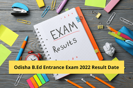 Odisha B.Ed Entrance Exam 2022 Result Date: Know when the result is expected