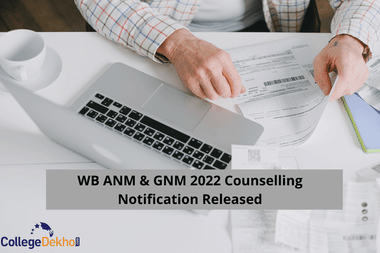 WB ANM & GNM 2022 Counselling Notification Released: Dates Soon, Check Highlights