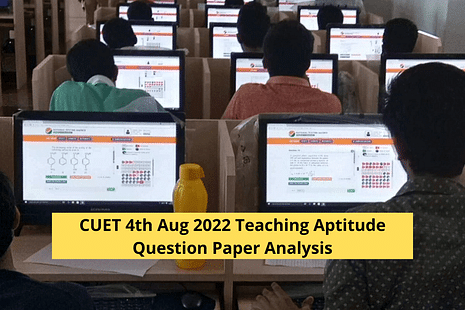 CUET 4th Aug 2022 Teaching Aptitude Question Paper Analysis