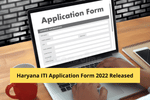 Haryana ITI Application Form 2022 Released: Steps to Apply Online