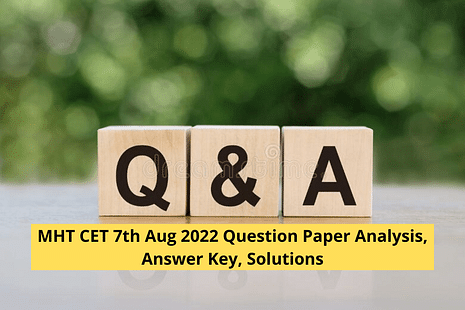 MHT CET 7th Aug 2022 Question Paper Analysis (Available), Answer Key, Solutions