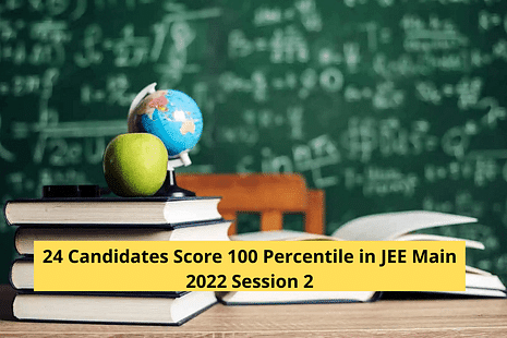 24 Candidates Score 100 Percentile in JEE Main 2022 Session 2