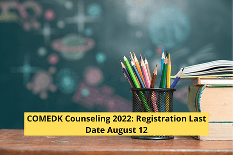 COMEDK Counseling 2022: Registration & Document Upload Last Date August 12