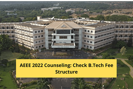AEEE 2022 Counselling: Check B.Tech Fee Structure