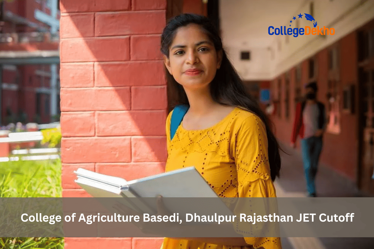 College of Agriculture Basedi, Dhaulpur Rajasthan JET Cutoff: Check Previous Years’ Cutoff