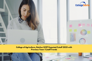 College of Agriculture, Raichur KCET Expected Cutoff 2025 with Previous Years' Cutoff Trends