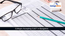 Colleges Accepting CUET in Bangalore 2025: Check List of State, Deemed and Private Universities