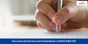 Colleges Accepting Low Score/Rank in MAH MBA CET 2024