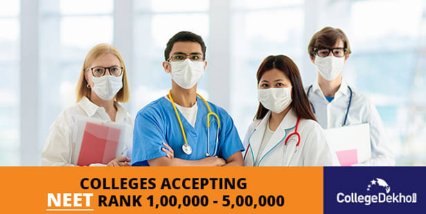 NEET 2023 Rank 1,00,000 to 5,00,000 Accepting Colleges