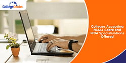 Colleges Accepting NMAT 2024 Score and MBA Specialisations Offered