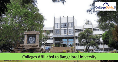 Colleges Affiliated to Bangalore University: Courses & Admissions