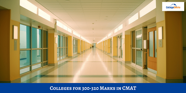 Colleges for 300-320 Marks in CMAT 2024