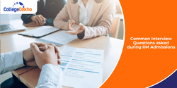 Common Interview Questions asked during IIM Admissions